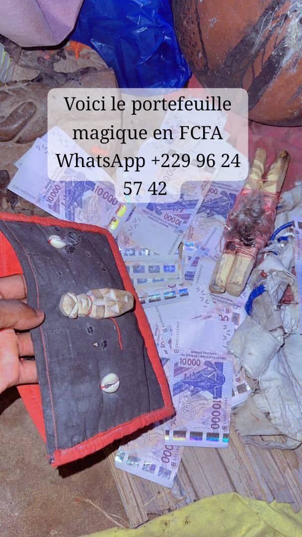 MAITRE MARABOUT VOYANT SERIEUX ET HONNETE DU BENIN KINIHOUN PORTEFEUILLE MAGIQUE CAMEROUN : COMMENT FONCTIONNELE PORTEFEUILLE MAGIQUE, MARABOUT EXPERT